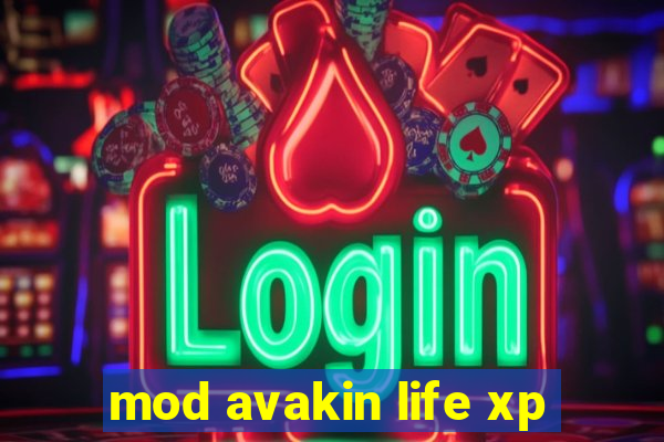 mod avakin life xp